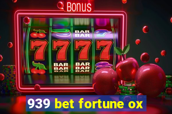 939 bet fortune ox